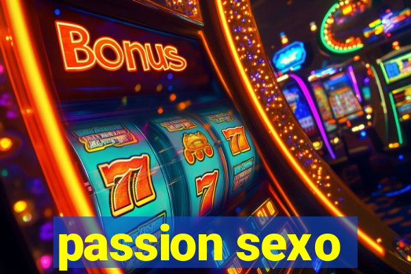 passion sexo